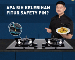 MENGAPA ANDA HARUS MEMILIH KOMPOR DAPUR DENGAN SAFETY PIN